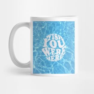 Wish You Were Here Mug